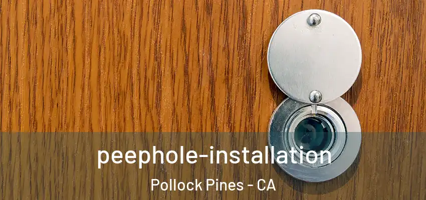  peephole-installation Pollock Pines - CA
